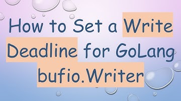 How to Set a Write Deadline for GoLang bufio.Writer