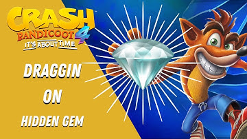 Draggin On Hidden Gem Location - Crash Bandicoot 4 - It
