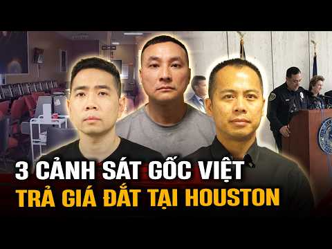 Lật Ngược Hồ Sơ Vụ 3 Cảnh Sát Gốc Việt Sa Lưới Trong Đường Dây Cờ Bạc Triệu Đô Tại Houston