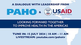 PAHO and USAID High Level Meeting: Building on a Successful Partnership for 2024 & Beyond