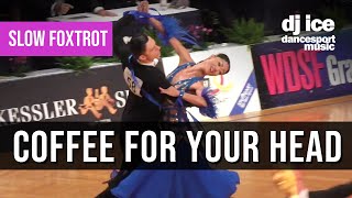 SLOW FOXTROT | Dj Ice ft Katka - Coffee For Your Head by DJ ICE Dancesport Music 113,953 views 3 years ago 1 minute, 37 seconds