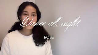 Dance all night ~ Rosé (cover)