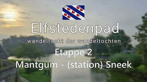Elfstedenpad etappe 2 (Mantgum - (station) Sneek)