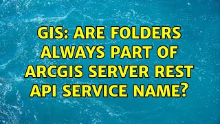 GIS: Are folders always part of ArcGIS Server REST API service name (2 Solutions!!)