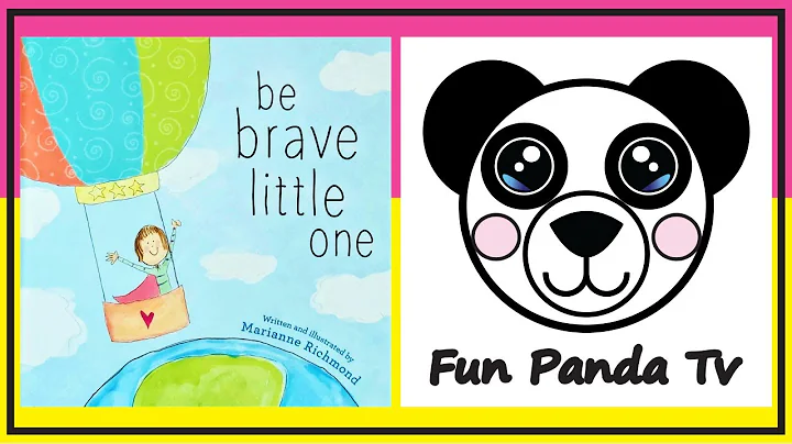 BE BRAVE LITTLE ONE BY MARIANNE RICHMOND. (Books read aloud)