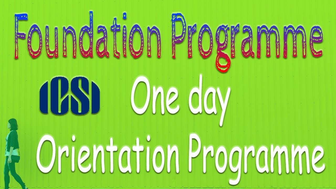 CS Foundation One day orientation programme mandatory from June 2019