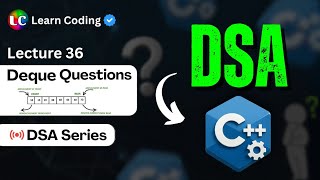 C++ DSA Deque | Leetcode Problems | Data Structure & Algorithms | Part-2 