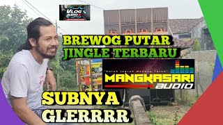 BREWOG PUTAR JINGLE TERBARU MANGKASARI|SUBNYA BIKIN SENAM JANTUNG (KERA SAKTI)