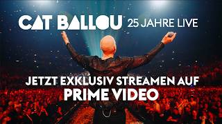 CAT BALLOU - 25 JAHRE (PRIME VIDEO TRAILER)