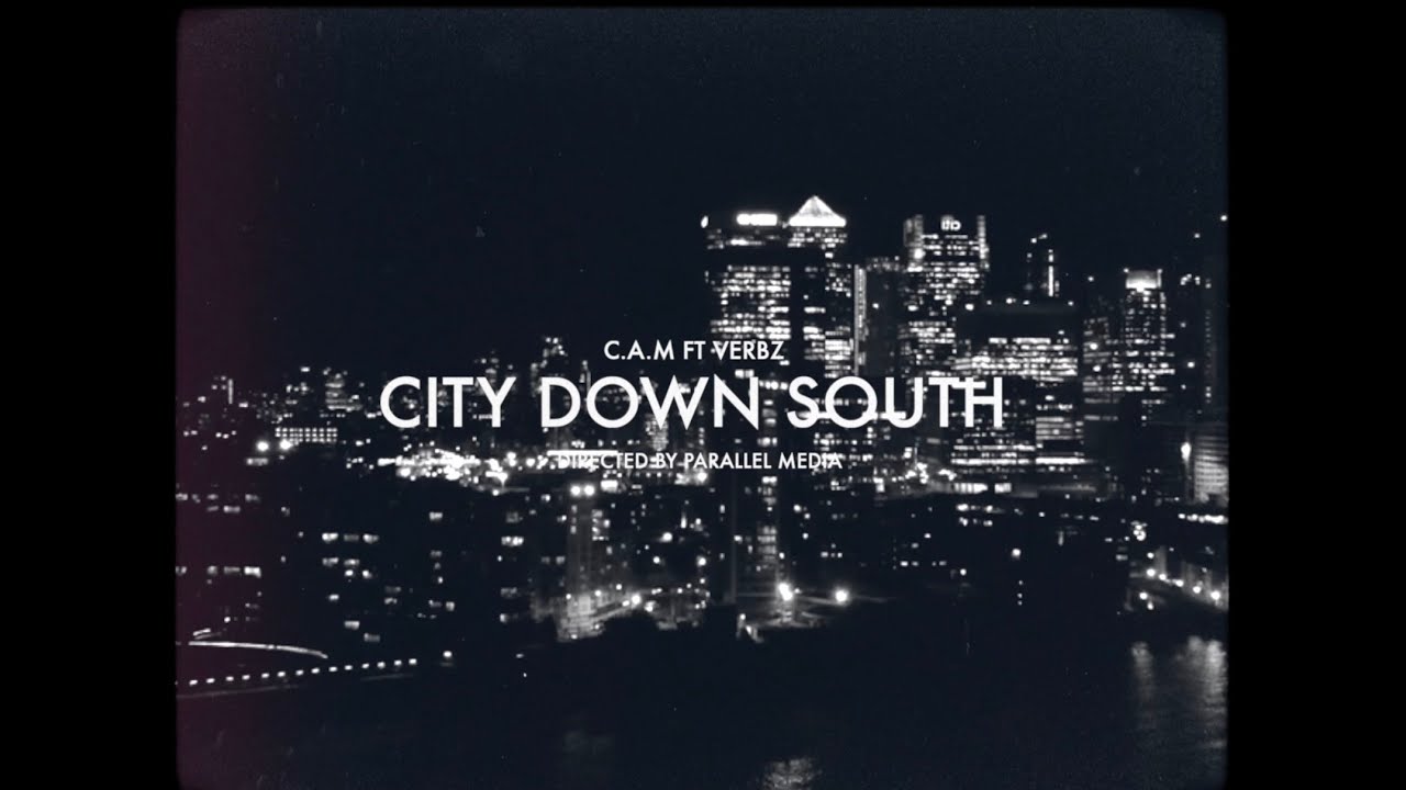 C.A.M ft Verbz - City Down South (OFFICIAL VIDEO) - YouTube