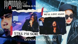 Dewa19 Feat Virzha \u0026 Ello - Still I'm Sure We'll Love Again (Mehdi's Version) (Official Music Video)