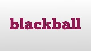 blackball meaning and pronunciation