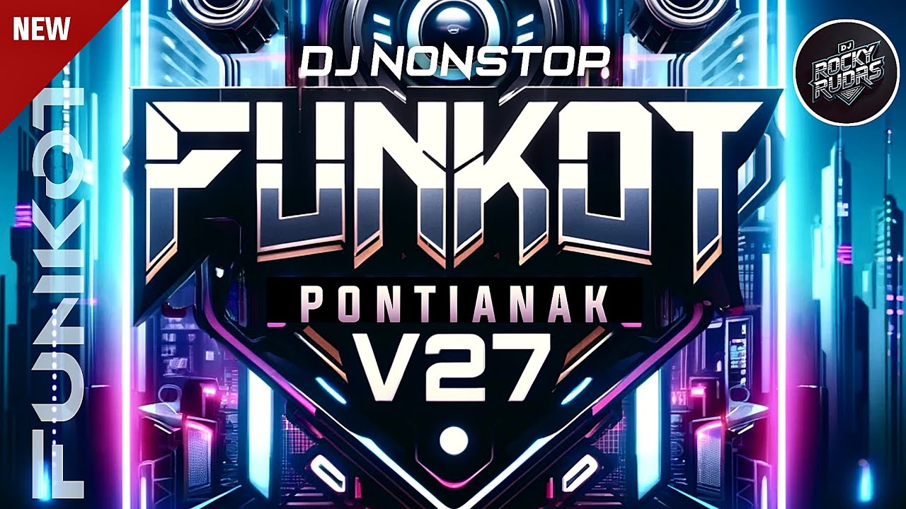 FUNKOT PONTIANAK MIX V27 BY DJ ROCKY RUDAS