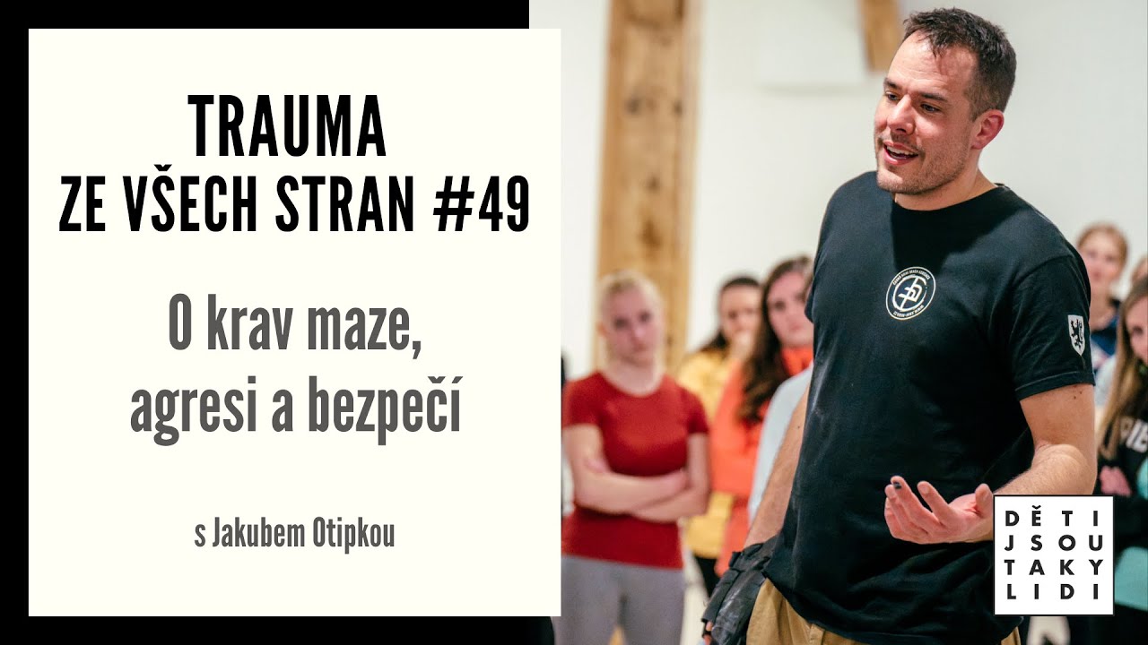 Trauma ze všech stran #49 - O krav maze, agresi a bezpečí s Jakubem Otipkou