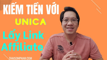 Các Cách Lấy Link Affiliate Unica Chuẩn Nhất - Thái Sơn Phạm