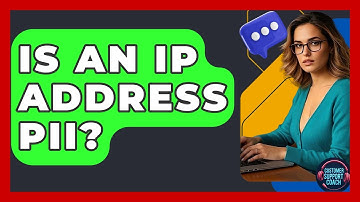 Is An IP Address PII? - Customer Support Coach