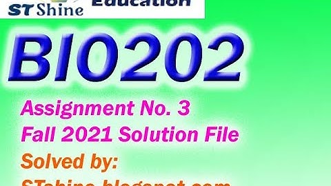 BIO202 ASSIGNMENT NO. 3 FALL 2021 COMPLETE SOLUTION FILE IN .DOCX