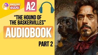 English Audiobooks Level 2🐺🔍"Sherlock Holmes: The Hound of the Baskervilles" PART 2🎧