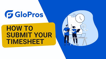 GloPros: How to submit your timesheet