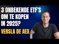 3 ONBEKENDE ETF’s om te KOPEN in 2025 | Lange Termijn ETF Beleggen met Hoog Potentieel!