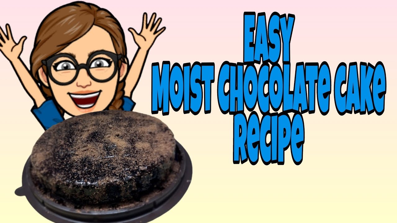EASY MOIST CHOCOLATE CAKE RECIPE - YouTube