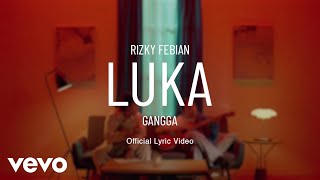 Rizky Febian, GANGGA - Luka ( Lyric Video)