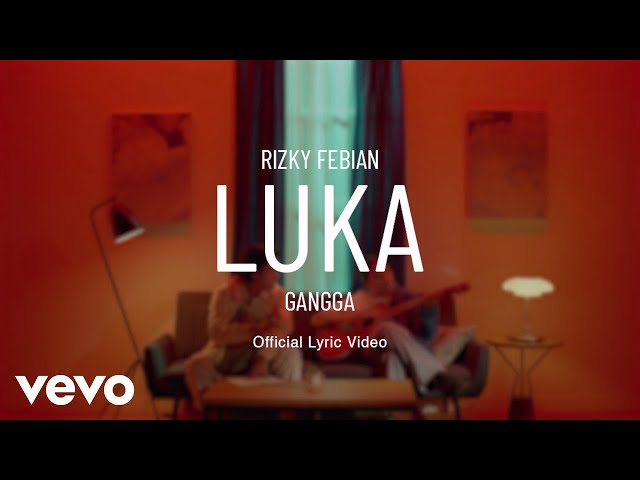 Rizky Febian, GANGGA - Luka (Official Lyric Video) class=