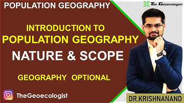 Nature and Scope of Population Geography- TheGeoecologist