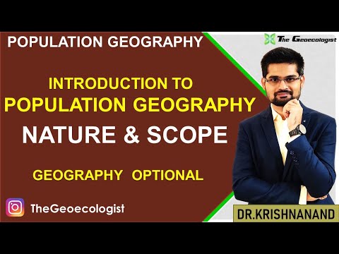 ਆਬਾਦੀ ਭੂਗੋਲ ਦੀ ਕੁਦਰਤ ਅਤੇ ਦਾਇਰੇ- ਆਬਾਦੀ ਭੂਗੋਲ-ਯੂ.ਪੀ.ਐਸ.ਸੀ