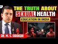 S*X Education Nobody Talks About.. | Dr MS Siddiqui | Healthy S*X Life | Josh Talks | #awareness
