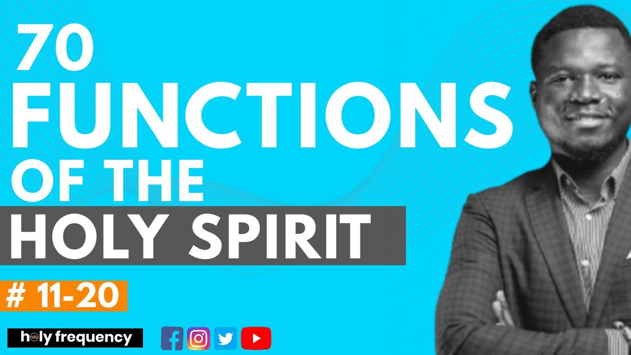 70 FUNCTIONS OF THE HOLY SPIRIT (PART 2) Knowing The Holy Spirit - YouTube