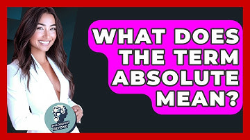 What Does The Term Absolute Mean? - Philosophy Beyond