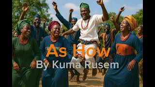 As How By Kuma Rusem