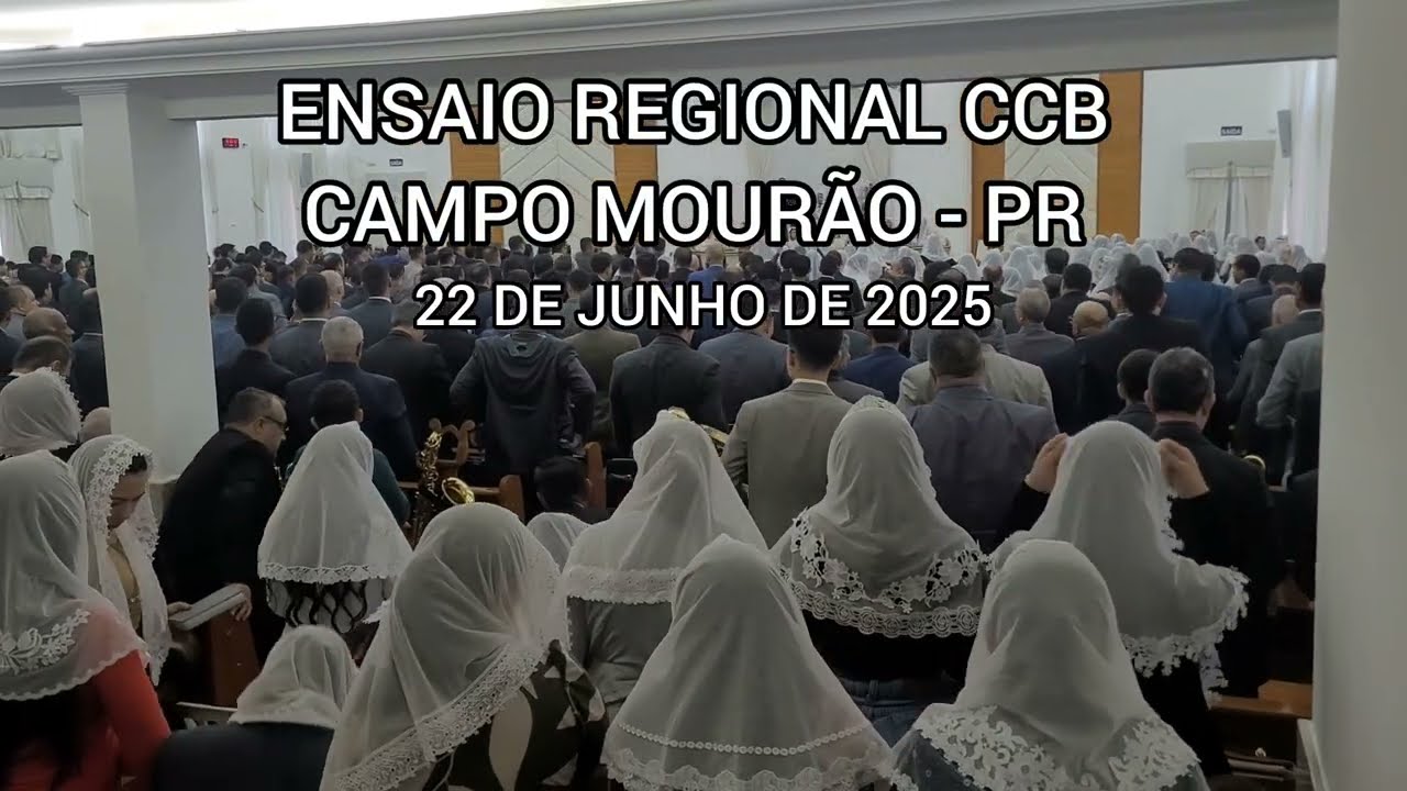 ENSAIO REGIONAL CCB EM CAMPO MOURÃO - PARANÁ COMPLETO 22/06/2025