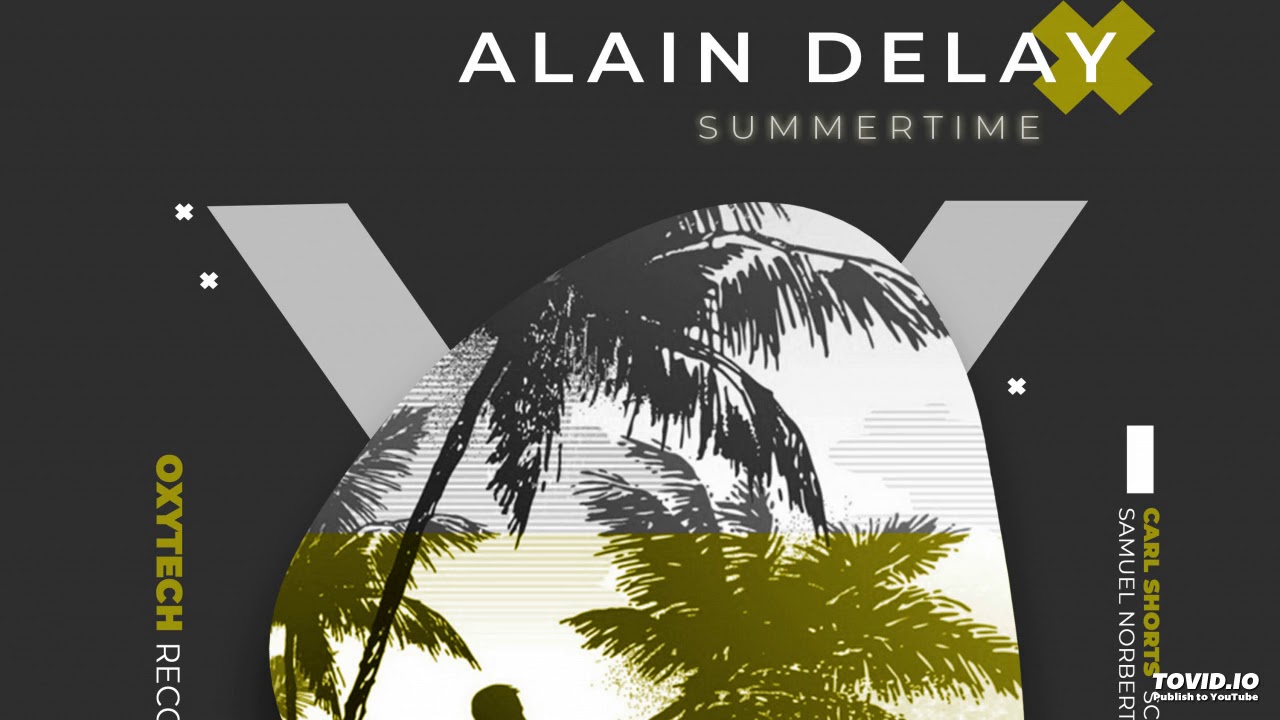 Alain Delay - Summertime (Shadym Remix) Oxytech Records - YouTube