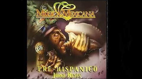 Jorge Reyes - Musica Prehispanica (album 1990)