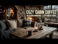 Cozy Cabin Jazz ~ Relaxing Coffee Shop Ambience for Focus &amp; Smooth Jazz Instrumental Mix