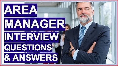 AREA MANAGER Interview Questions & Answers (How To Pass an AREA MANAGER Interview!)