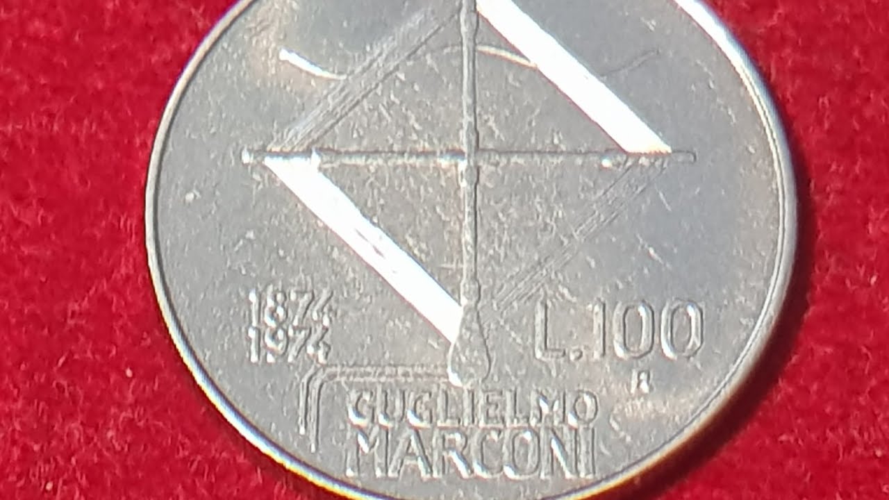 Moneta 100 lire Guglielmo Marconi 1974 Valore Varianti E Prove