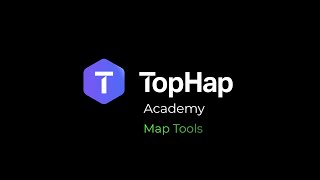 TopHap Academy - Using the Map Tools