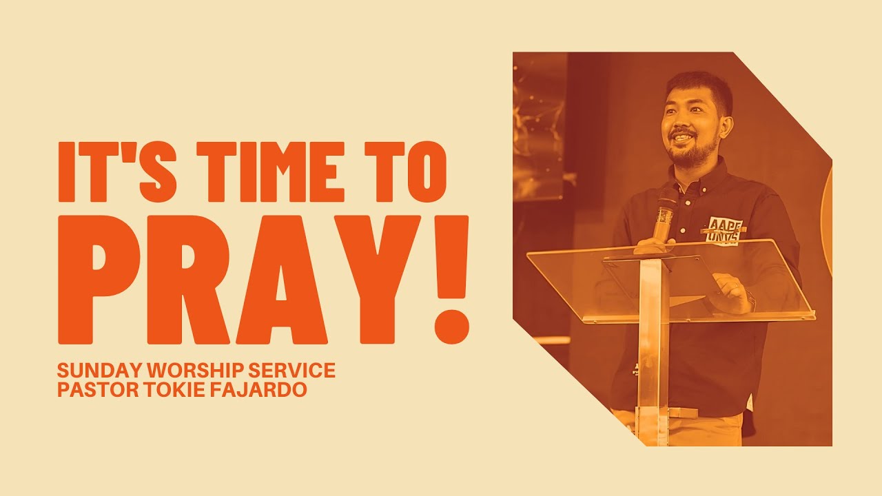 It's Time to Pray | Pastor Tokie Fajardo