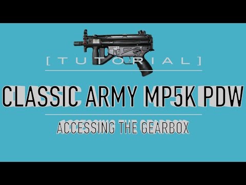 [TUTORIAL] Classic Army MP5K "Kurz" PDW DISASSEMBLY/TAKEDOWN: Accessing The Gearbox