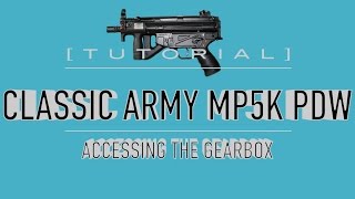 [TUTORIAL] Classic Army MP5K Kurz PDW DISASSEMBLY/TAKEDOWN: Accessing The Gearbox