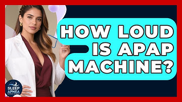 How Loud Is APAP Machine? - Sleep Apnea Support Network
