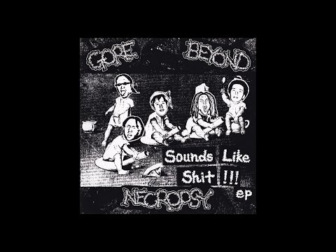 GORE BEYOND NECROPSY Sounds Like Shit 1999 FULL EP Grindcore Noisecore 