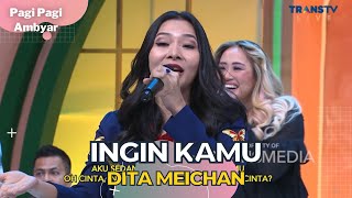 Ingin Kamu | Dita Meichan | PAGI PAGI AMBYAR (29/11/22)