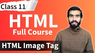 HTML Tutorial: HTML Image Tag with all attributes | html full course for beginners | Class 11