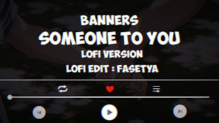 Banners - Someone To You Feat.shalom Margaret Fasetya Remix Lofi Version