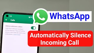 How to Automatically Silence Incoming Calls from Unknown Contact on WhatsApp