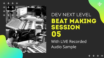 BEAT MAKING Session | Episode - 05 | LIVE INSTRUMENT RECORDING | Dev Next Level